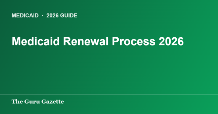 Medicaid Renewal Process 2026 — The Guru Gazette
