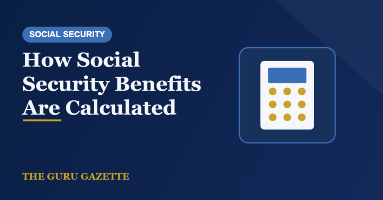 How Social Security Benefits Are Calculated