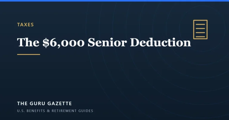 The New $6,000 Senior Deduction — and the Truth About “No Tax on Social Security” — The Guru Gazette guide cover.